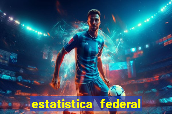 estatistica federal jogo do bicho